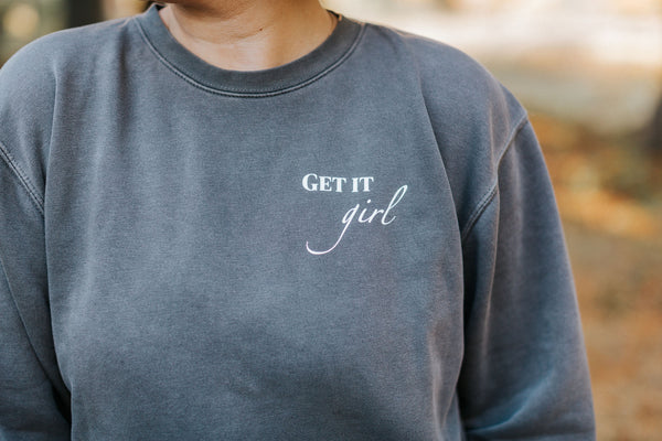 Get It Girl Sweatshirt