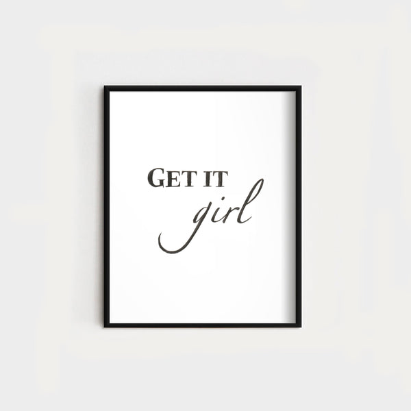 Get It Girl Print